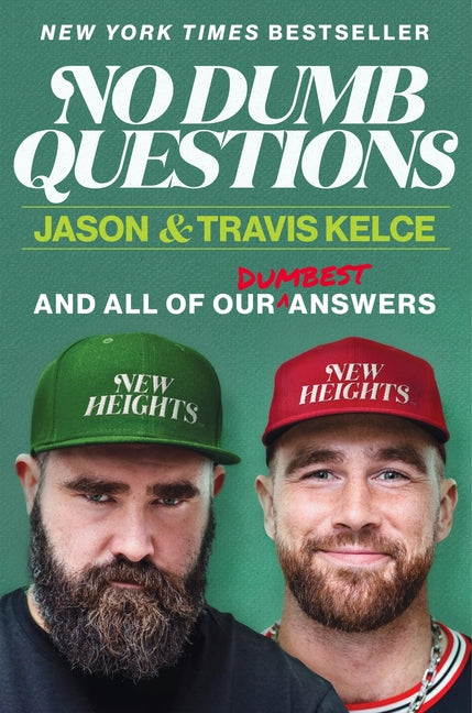 No Dumb Questions: And All of Our Dumbest Answers