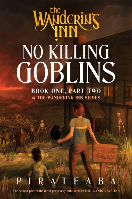 No Killing Goblins: Book One, Part Two of the Wandering Inn Series
