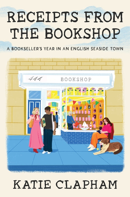 Receipts from the Bookshop: A Bookseller's Year in an English Seaside Town
