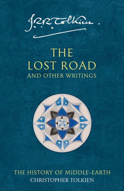 The Lost Road and Other Writings: The History of Middle-Earth