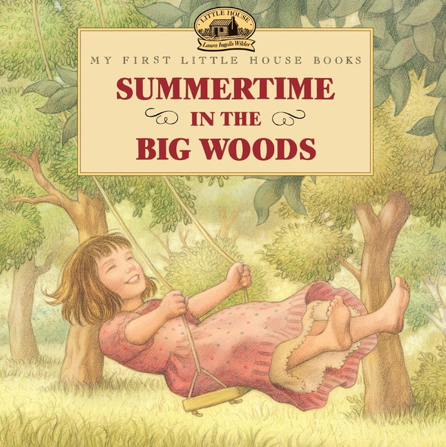 Summertime in the Big Woods