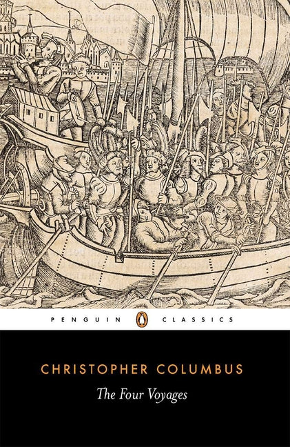 The Four Voyages: Being His Own Log-Book, Letters and Dispatches with Connecting Narratives..