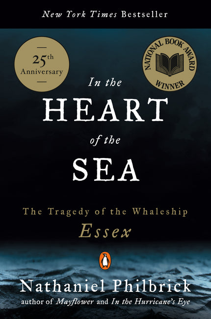 In the Heart of the Sea: The Tragedy of the Whaleship Essex (National Book Award Winner)