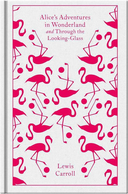 Alice's Adventures in Wonderland and Through the Looking-Glass