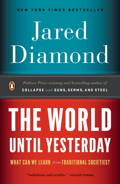 The World Until Yesterday: What Can We Learn from Traditional Societies?