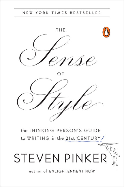 The Sense of Style: The Thinking Person's Guide to Writing in the 21st Century