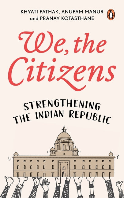 We, the Citizens: Strengthening the Indian Republic