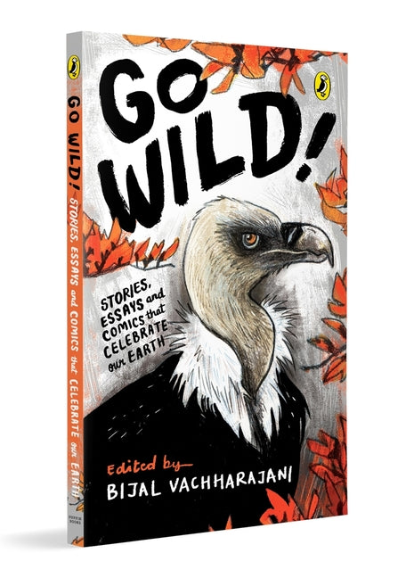 Go Wild: Stories, Essays and Comics That Celebrate the Earth
