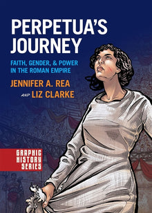 Perpetua's Journey: Faith, Gender, and Power in the Roman Empire