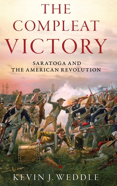 Compleat Victory: Saratoga and the American Revolution