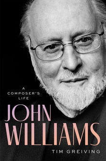 John Williams: A Composer's Life
