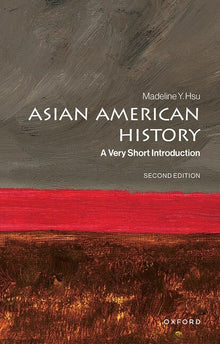 Asian American History: A Very Short Introduction