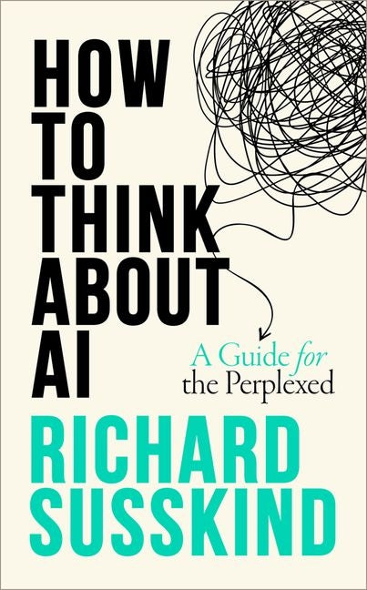 How to Think about AI: A Guide for the Perplexed