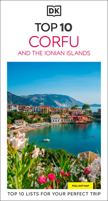 DK Top 10 Corfu and the Ionian Islands: Top 10 Lists for Your Perfect Trip, Plus an All-Weather Folded Map