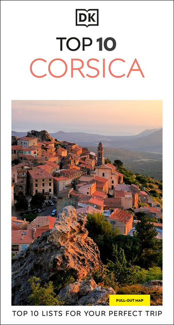 DK Top 10 Corsica: Top 10 Lists for Your Perfect Trip, Plus an All-Weather Folded Map