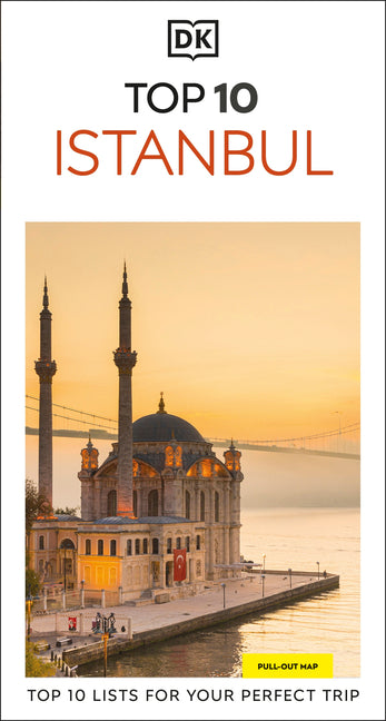 DK Top 10 Istanbul: Top 10 Lists for Your Perfect Trip, Plus an All-Weather Folded Map