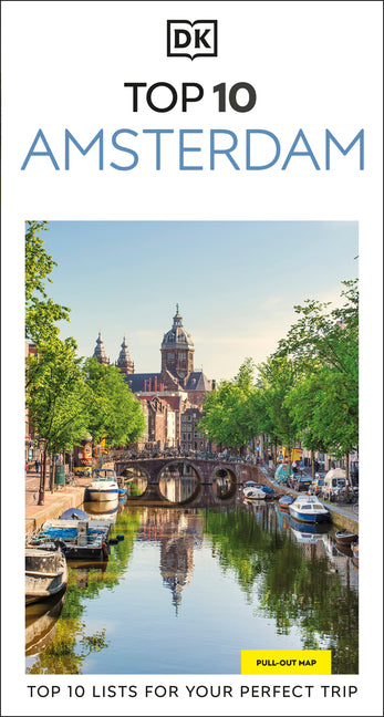 DK Top 10 Amsterdam: Top 10 Lists for Your Perfect Trip, Plus an All-Weather Folded Map