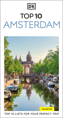 DK Top 10 Amsterdam: Top 10 Lists for Your Perfect Trip, Plus an All-Weather Folded Map