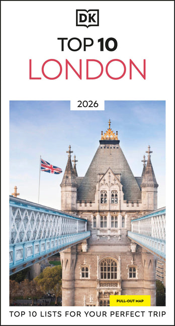 DK Top 10 London: Top 10 Lists for Your Perfect Trip, Plus an All-Weather Folded Map