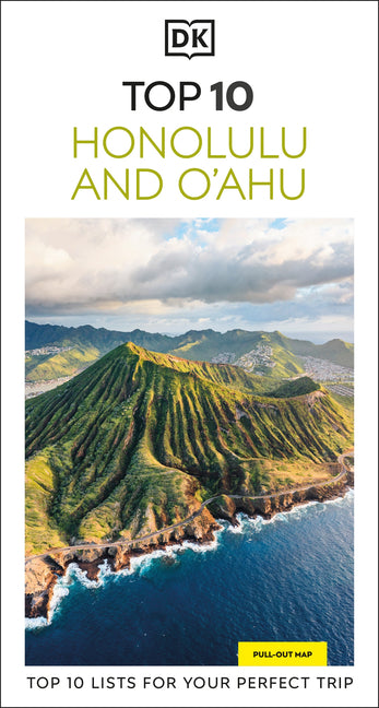 DK Top 10 Honolulu and O'Ahu: Top 10 Lists for Your Perfect Trip, Plus an All-Weather Folded Map