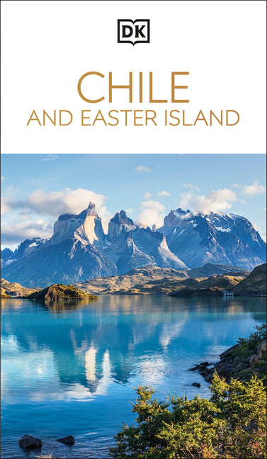 DK Chile and Easter Island: Must-See Sights. Culture & History. Detailed Maps & Tours. Covers Santiago, Valparaíso, & More
