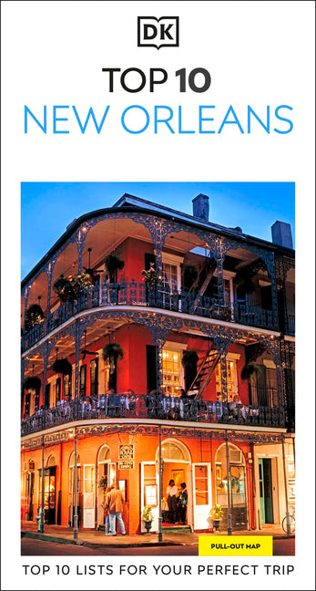 DK Top 10 New Orleans: Top 10 Lists for Your Perfect Trip, Plus an All-Weather Folded Map