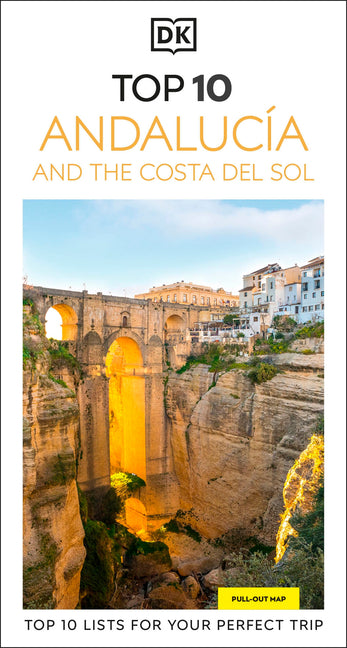 DK Top 10 Andalucã-A and the Costa del Sol: Top 10 Lists for Your Perfect Trip, Plus an All-Weather Folded Map