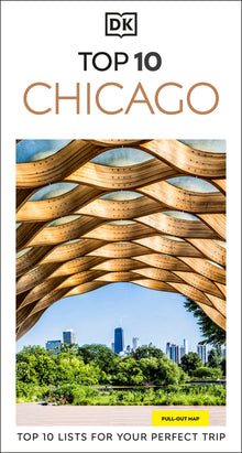 DK Top 10 Chicago: Top 10 Lists for Your Perfect Trip, Plus an All-Weather Folded Map
