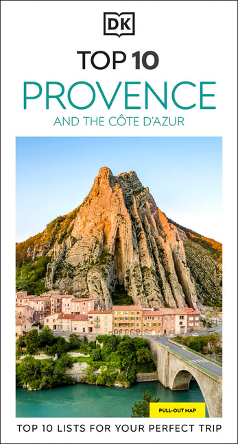 DK Top 10 Provence and the Cã´te d'Azur: Top 10 Lists for Your Perfect Trip, Plus an All-Weather Folded Map