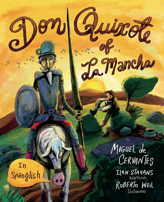 Don Quixote of La Mancha: (In Spanglish)