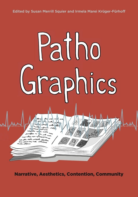 Pathographics: Narrative, Aesthetics, Contention, Community