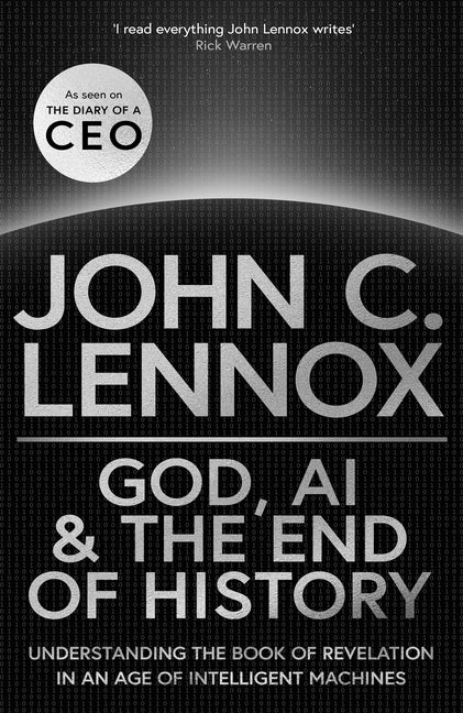 God, AI and the End of History: Understanding the Book of Revelation in an Age of Intelligent Machines