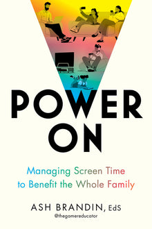 Power on: Managing Screen Time to Benefit the Whole Family