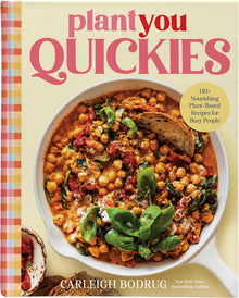 Plantyou Quickies: 140+ Nourishing Plant-Based Recipes for Busy People