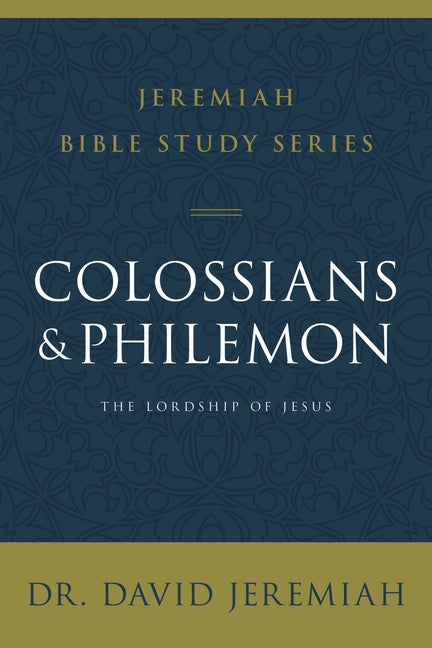 Colossians and Philemon: The Lordship of Jesus