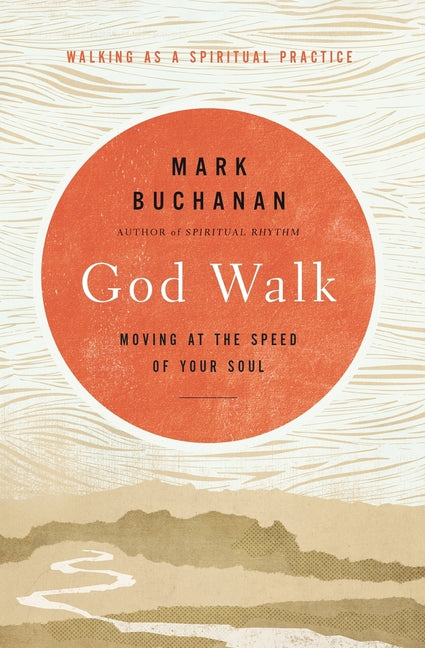 The God Walk: Moving at the Speed of Your Soul