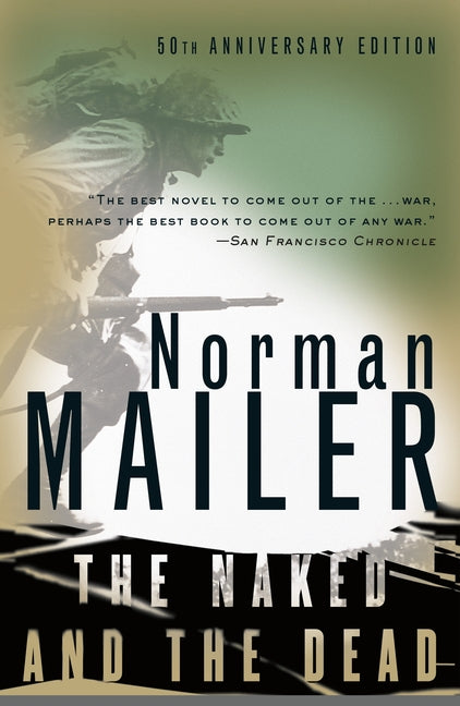The Naked and the Dead: 50th Anniversary Edition, with a New Introduction by the Author