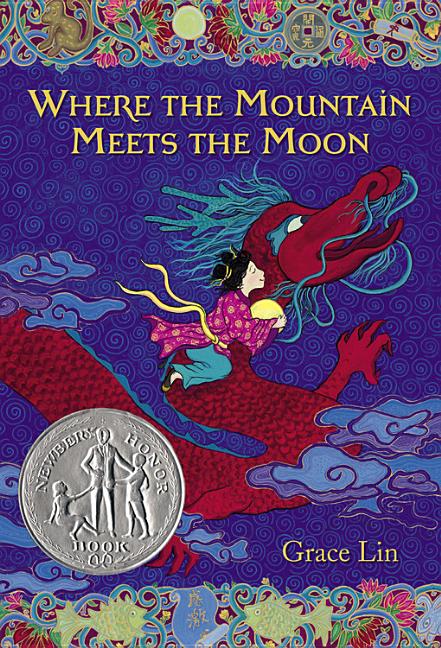 Where the Mountain Meets the Moon (Newbery Honor Award Winner)