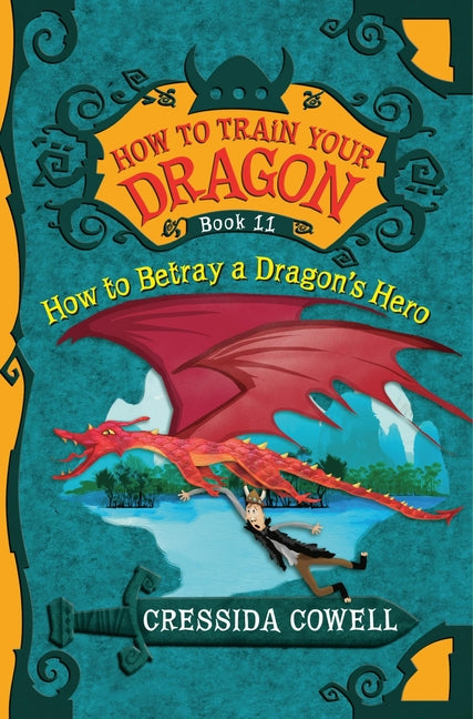 How to Train Your Dragon: How to Betray a Dragon's Hero