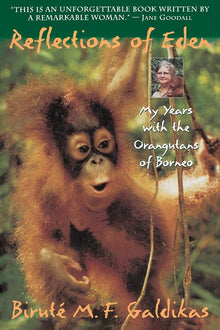 Reflections of Eden: My Years with the Orangutans of Borneo cover image