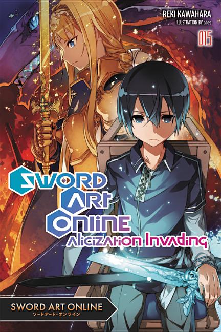 Sword Art Online 15 (Light Novel): Alicization Invading Volume 15