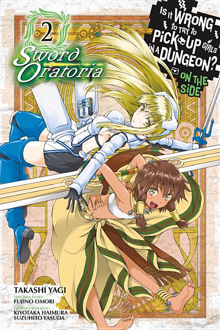 Is It Wrong to Try to Pick Up Girls in a Dungeon? on the Side: Sword Oratoria, Vol. 2 (Manga)