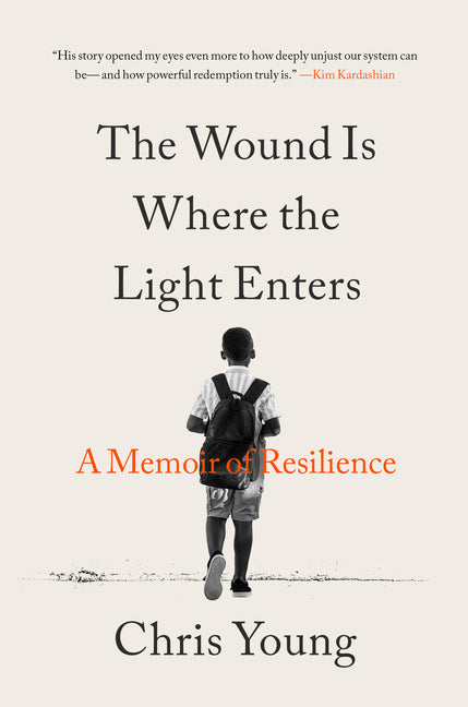 The Wound Is Where the Light Enters: A Memoir of Resilience