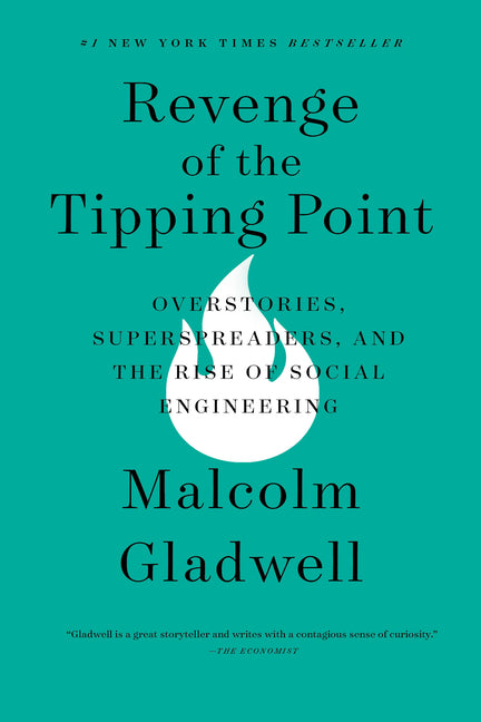 Revenge of the Tipping Point: Overstories, Superspreaders, and the Rise of Social Engineering
