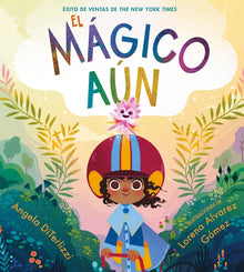 El Mágico Aún (the Magical Yet)