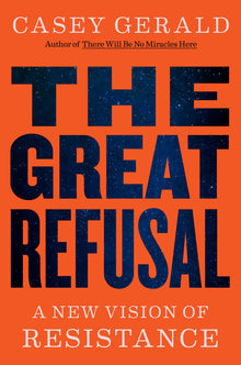 The Great Refusal: A New Vision of Resistance