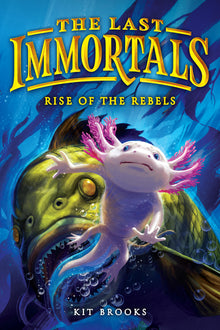 The Last Immortals: Rise of the Rebels