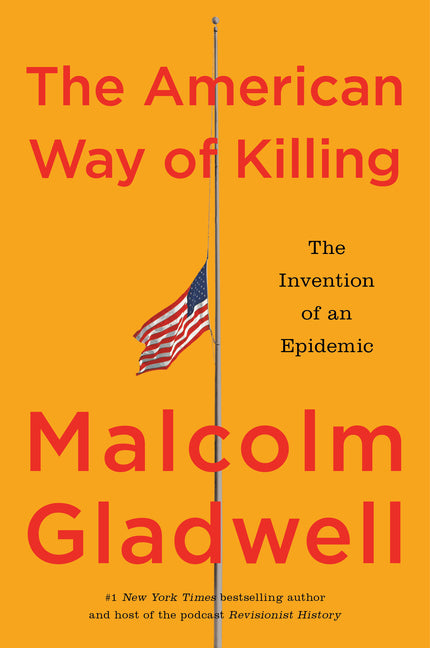 The American Way of Killing: The Invention of an Epidemic
