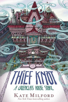 The Thief Knot: A Greenglass House Story, Book 3