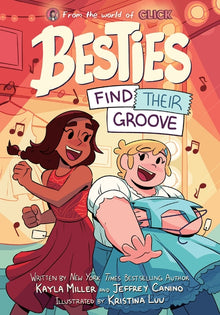 Besties: Find Their Groove: A Graphic Novel from the World of Click
